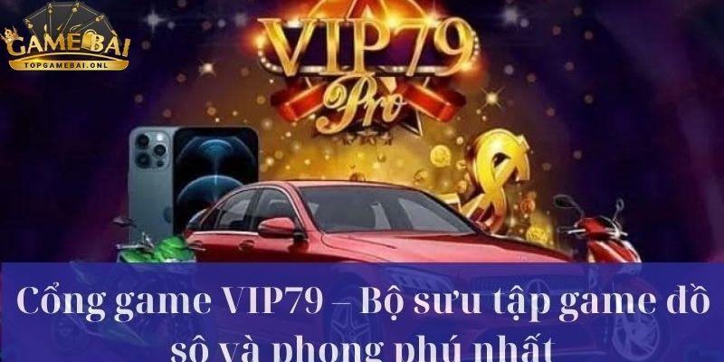 Vip79 – Giới Thiệu Cổng Game Cá Cược Chất Lượng Tốt Nhất 3 Vip79-4