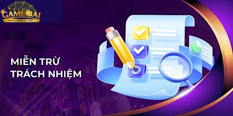Miễn trừ trách nhiệm - Vấn đề cần biết tại game bài đổi thưởng 1 mien-tru-trach-nhiem-1